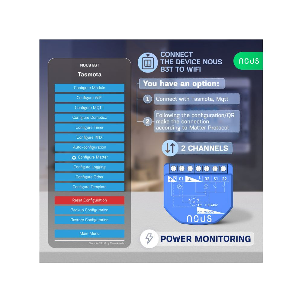 Nous B3T okos Wi-Fi-s 2 áramkörös, fogyasztásmérős, redőny / motoros függöny vezérlő modul (Tasmota firmware, Matter) kapcsolórelé|fogyasztásmérő NOUS B3T Nous B3T okos Wi-Fi-s 2 áramkörös, fogyasztásmérős, redőny / motoros függöny vezérlő modul (Tasmota firmware, Matter) kapcsolórelé|fogyasztásmérő NOUS B3T